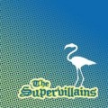 Buy The Supervillains - Postcards From Paradise Mp3 Download