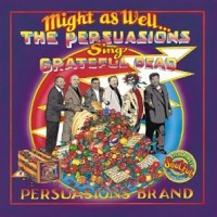 Purchase The Persuasions - Persuasions Of The Dead (The Grateful Dead Sessions) CD1