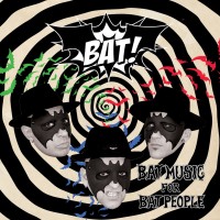 Purchase Bat! - Bat Music For Bat People