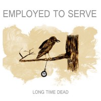 Purchase Employed To Serve - Long Time Dead (EP)