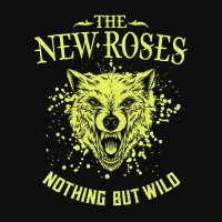 Purchase The New Roses - Nothing But Wild