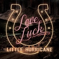 Purchase Little Hurricane - Love Luck