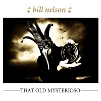 Purchase Bill Nelson - That Old Mysterioso
