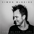 Buy Simon McBride - Show Me How To Love Mp3 Download