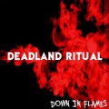 Buy Deadland Ritual - Down In Flames (CDS) Mp3 Download