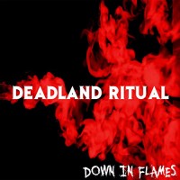 Purchase Deadland Ritual - Down In Flames (CDS)