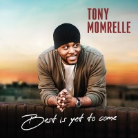 Purchase Tony Momrelle - Best Is Yet To Come