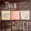 Buy Twain - Altenator (EP) Mp3 Download