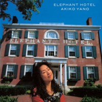 Purchase Akiko Yano - Elephant Hotel
