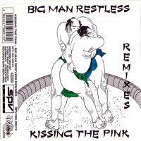 Purchase Kissing The Pink - Big Man Restless (Remixes)