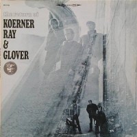 Purchase Koerner, Ray & Glover - The Return Of Koerner, Ray & Glover