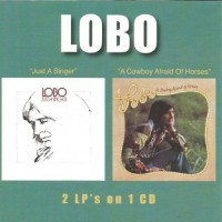 Purchase Lobo - Just A Singer / A Cowboy Afraid Of Horses