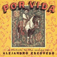 Purchase VA - Por Vida: A Tribute To The Songs Of Alejandro Escovedo CD1