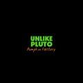 Buy Unlike Pluto - Pumpkin Factory (CDS) Mp3 Download