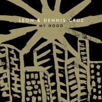 Purchase Leon & Dennis Cruz - My Hood (CDS)