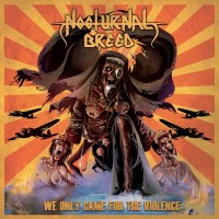 Purchase Nocturnal Breed - We Only Came For The Violence