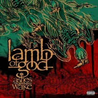 Purchase Lamb Of God - Ashes Of The Wake (15Th Anniversary)