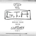 Buy Gta & Valentino Khan - Break Your Neck (CDS) Mp3 Download