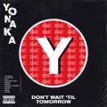 Buy Yonaka - Don't Wait 'til Tomorrow Mp3 Download