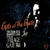 Purchase The Stan Getz Quartet - Getz At The Gate - Live At The Village Gate - Nov. 26, 1961