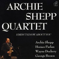 Purchase Archie Shepp - I Didn't Know About You