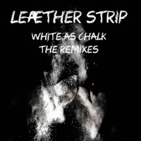 Purchase Leæther Strip - White As Chalk (The Remixes)