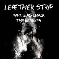 Purchase Leaether Strip - White As Chalk (The Remixes)