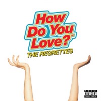 Purchase The Regrettes - How Do You Love?
