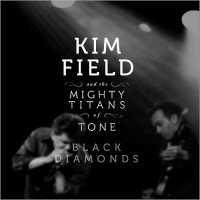 Purchase Kim Field & The Mighty Titans Of Tone - Black Diamonds