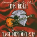 Buy Classic Dream Orchestra - Greatest Hits Go Classic: Elvis Presley Mp3 Download