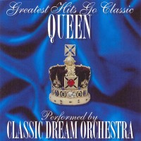 Purchase Classic Dream Orchestra - Queen - Greatest Hits Go Classic