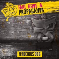 Purchase Ferocious Dog - Fake News & Propaganda