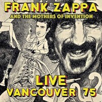 Purchase Frank Zappa - Live Vancouver 75