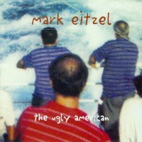 Purchase Mark Eitzel - The Ugly American