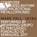 Buy Mark Fell - Computer Generated Rhythm For Microtonal Metallophones Mp3 Download