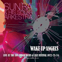 Purchase Sun Ra - Wake Up Angels (Live At The Ann Arbor Blues & Jazz Festival 1972-73-74)