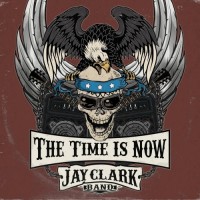Purchase Jay Clark Band - The Time Is Now