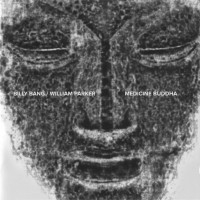 Purchase Billy Bang - Medicine Buddha (With William Parker)