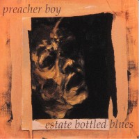 Purchase Preacher Boy - Estate Bottled Blues