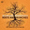 Buy Billy Branch - Roots And Branches - The Songs Of Little Walter Mp3 Download