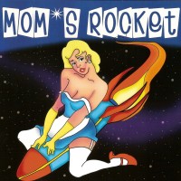 Purchase Mom's Rocket - Mom's Rocket