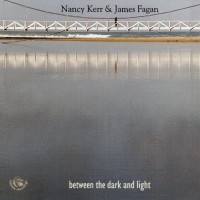 Purchase Nancy Kerr & James Fagan - Between The Dark And Light