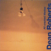 Purchase Dean Roberts - All Cracked Medias