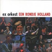 Purchase The Ex - Ex Orkest Een Rondje Holland