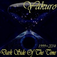 Purchase Yakuro - Dark Side Of The Time 1999-2014