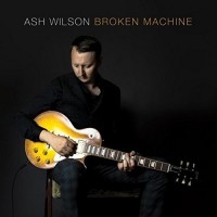 Purchase Ash Wilson - Broken Machine