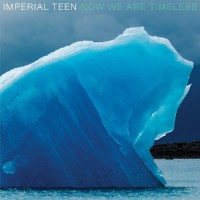 Purchase Imperial Teen - Now We Are Timeless