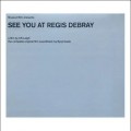 Buy Ryoji Ikeda - See You At Regis Debray Mp3 Download