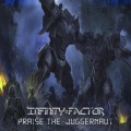 Buy Infinity Factor - Praise The Juggernaut Mp3 Download