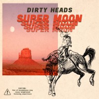 Purchase The Dirty Heads - Super Moon